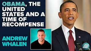 Andrew Whalen: Obama, The US And A Time of Recompense | July 31 2025
