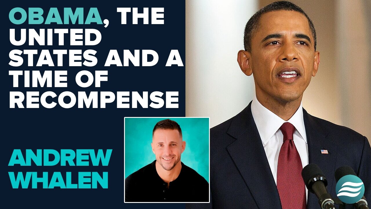Andrew Whalen: Obama, The US And A Time of Recompense | July 31 2025