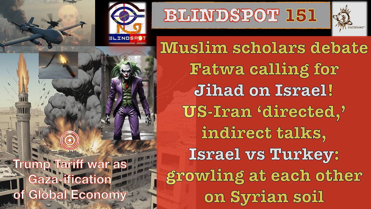Blindspot 151 - Fatwa calls for Jihad on Israel as latter and Turkey growl at each other in Syria
