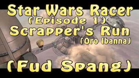 Star Wars Racer (Episode 1) Scrapper's Run (Fud Spang)