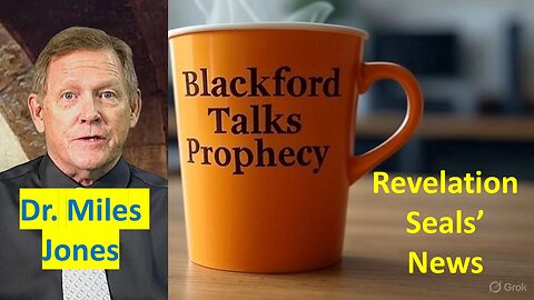 Blackford Talks Prophecy live with Dr. Miles Jones