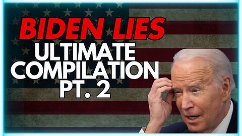 Biden Lies - Part 2