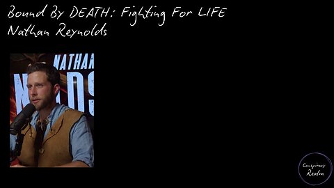 Nathan Reynolds - Bound By DEATH: Fighting For LIFE