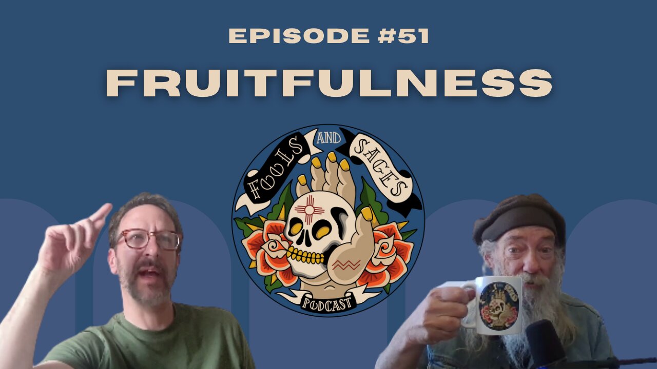 Episode #51: Fruitfulness