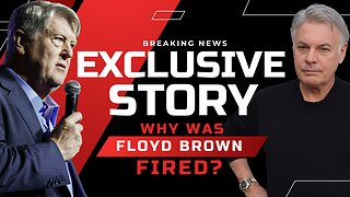 You Won’t Believe Why Floyd Brown Got Fired - I’ve got the Exclusive Story