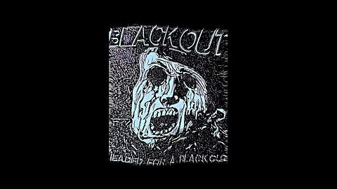 Blackout - Headed for A Blackout