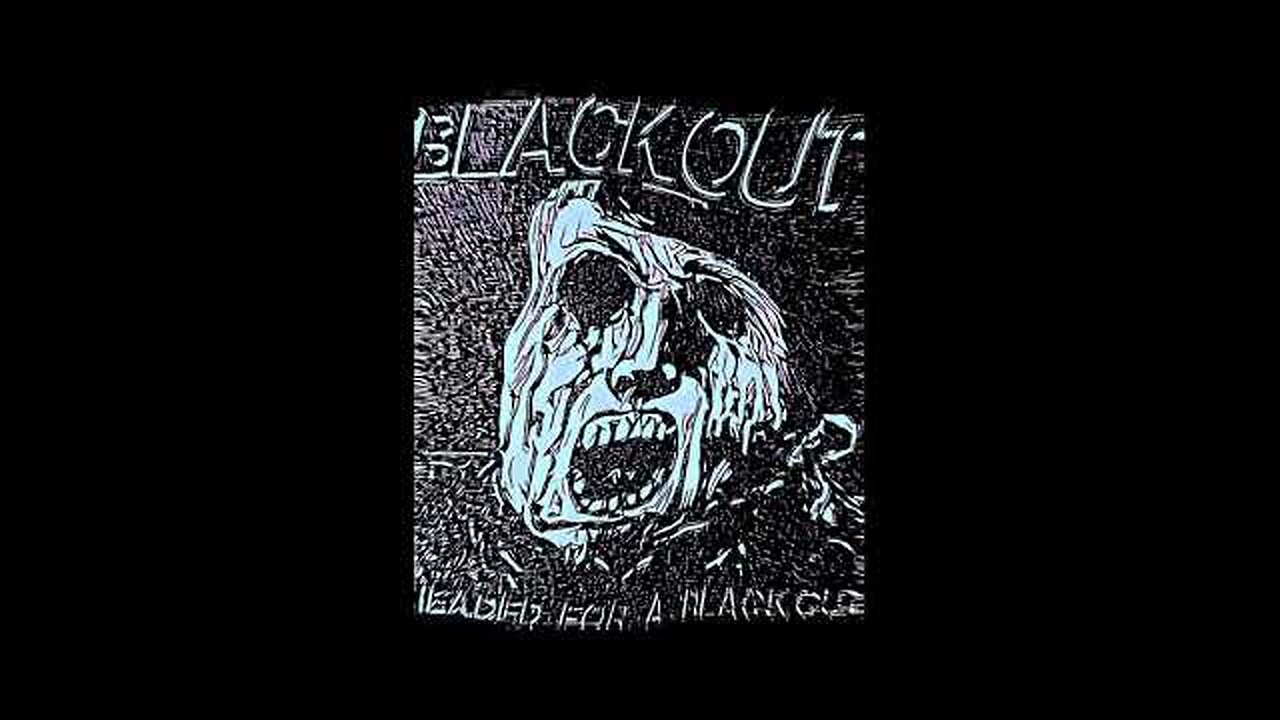 Blackout - Headed for A Blackout
