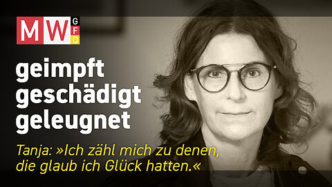 Tanja: Ich zähl mich zu denen, die glaub ich Glück hatten.