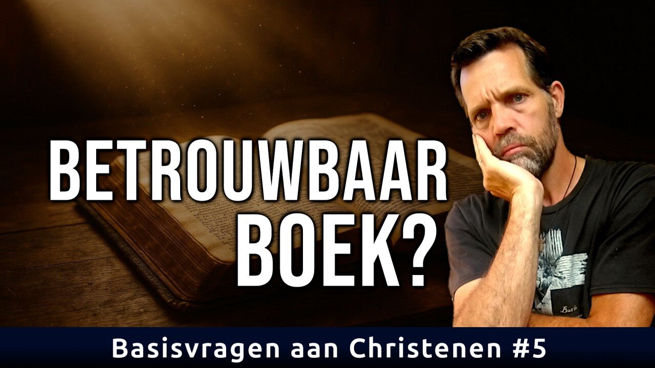 Waarom geloof je de Bijbel? | Basisvragen aan Christenen #5