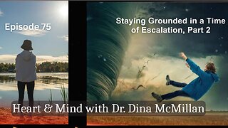 "Episode 75 - Staying Grounded in a Time of Escalation, Part 2"