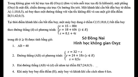 Sở Đồng Nai: Trong không gian với hệ trục tọa độ (Oxyz) (đơn vị trên mỗi trục tọa độ là kilômét),