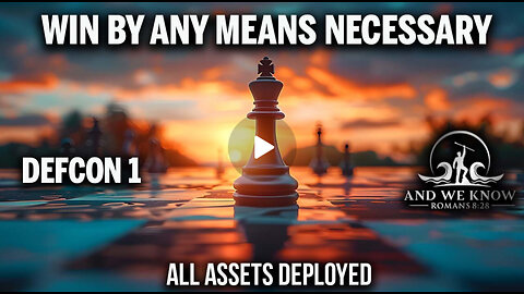 AWK: WIN by ANY MEANS NECESSARY, All assets deployed, D Party Puppet masters going down, BBB.