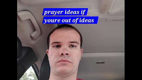 prayer ideas if you're out of ideas