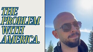 Andrew Tate "THE PROBLEM WITH AMERICA."
