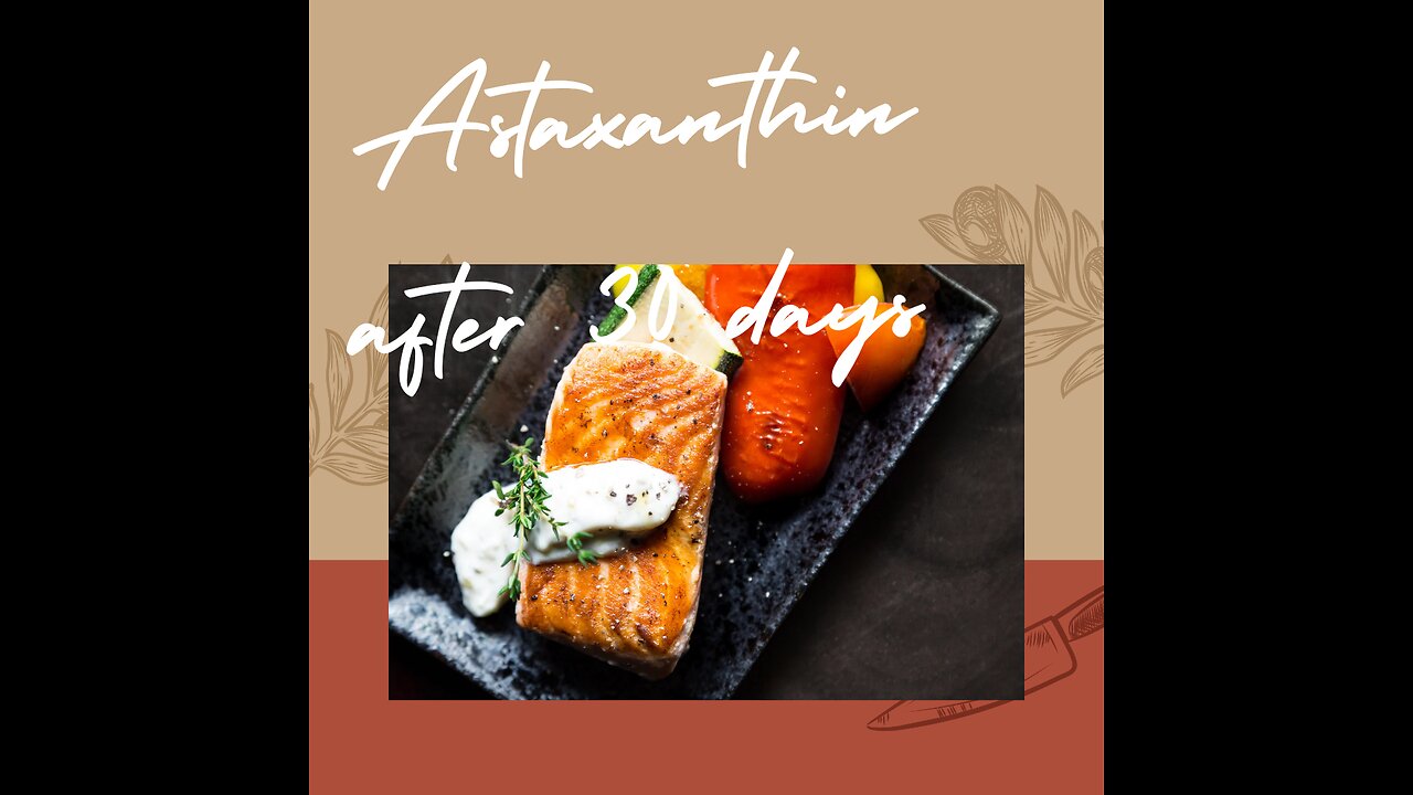 Astaxanthin after 30 days- the effects