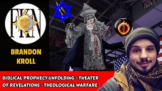 Biblical Prophecy Unfolding - Theater of Revelations - Theological Warfare | Brandon Kroll