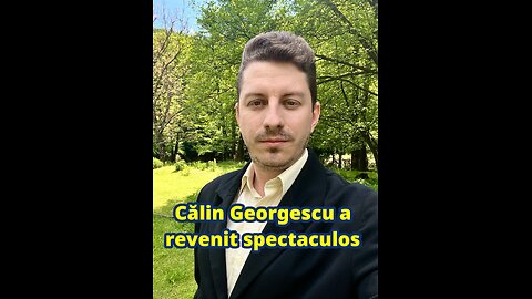 Călin Georgescu a revenit spectaculos