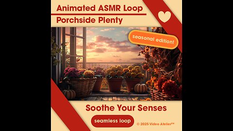 Harvest ASMR Porchside Plenty Fall Festival Thanksgiving Flowers Pumpkin Calming Stress Relief Sleep