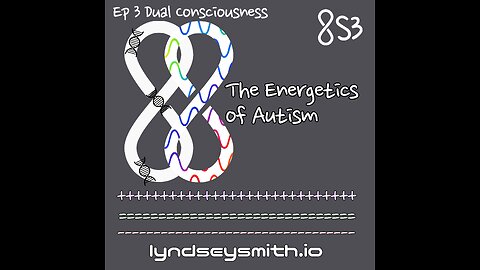 Autistics Dual Consciousness ♾ EOA ♾ 7/15