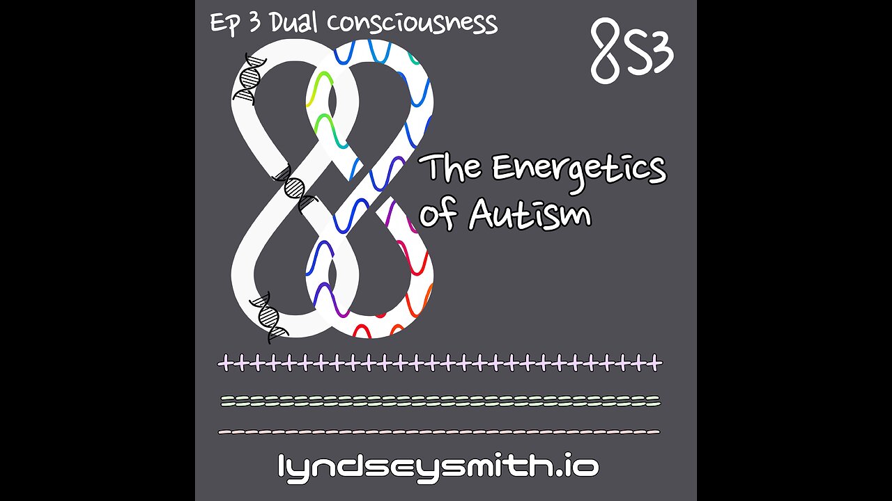 Autistics Dual Consciousness ♾ EOA ♾ 7/15