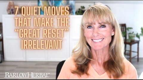 7 Quiet Moves that Make "The Great Reset" Irrelevant