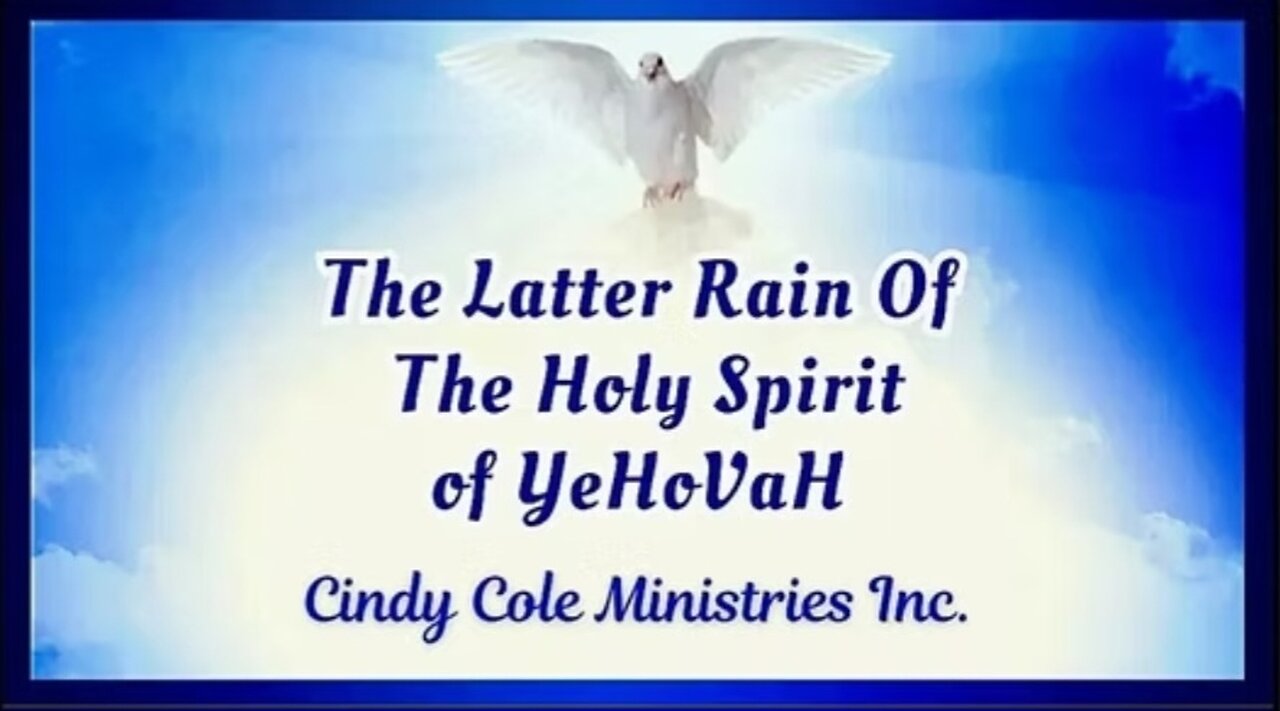 The Latter Rain Of The Spirit Of YeHoVaH