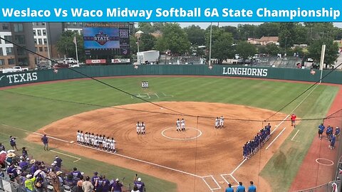 Weslaco Vs Waco Midway Softball 6A State Championship 2024