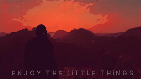 Enjoy the Little Things