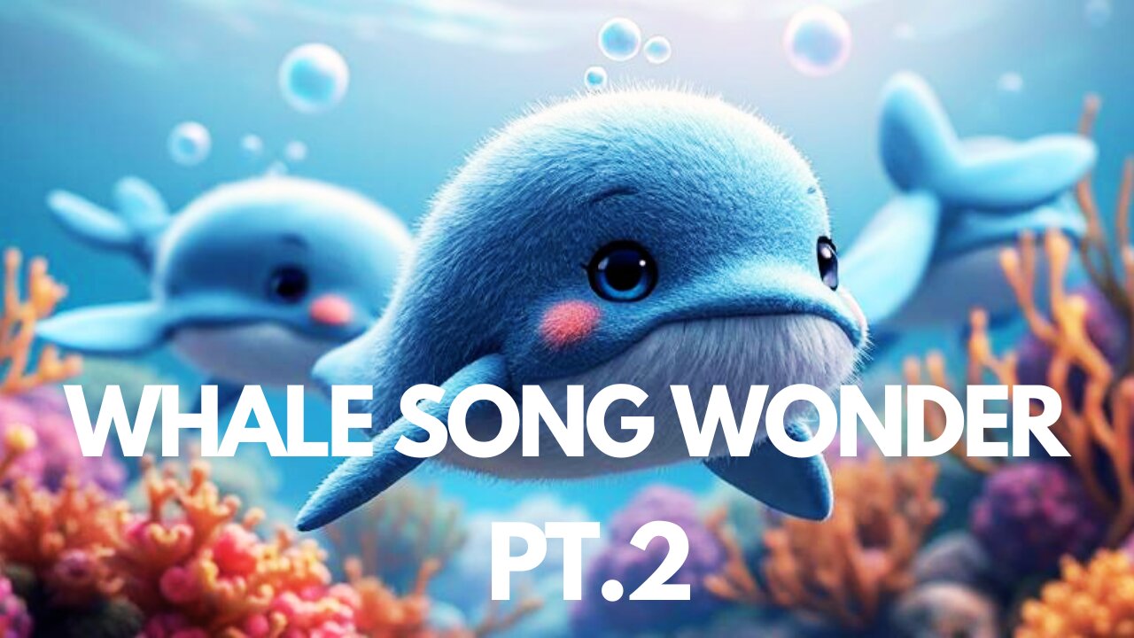 Whale Song Wonder Pt.2 | Calming Kids Song About Ocean Whales & Emotions