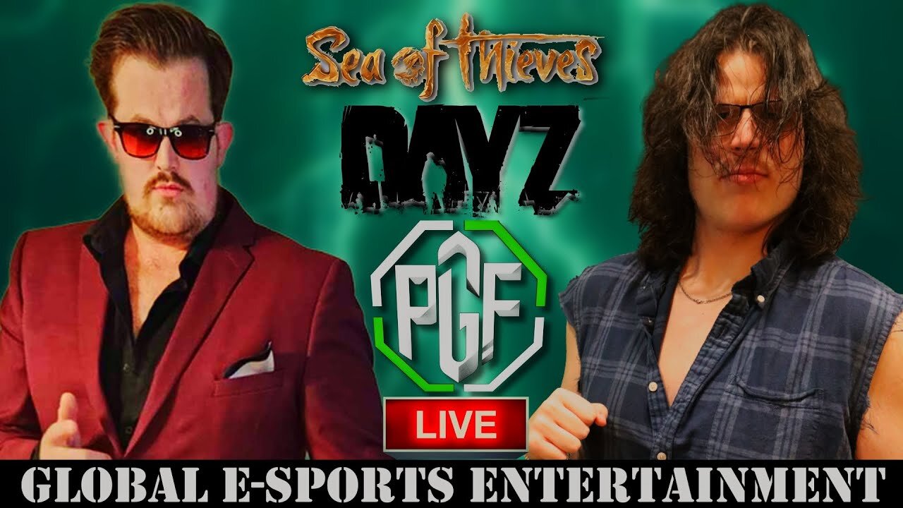 DAYZ AND SEA OF THIEVES: PGF LIVE (FRIDAY NIGHT FIGHTS)