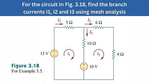 Example 3.5 | For the circuit in Fig. 3.18, find the branch currents I1, I2 and I3 | FEC 4th Edition
