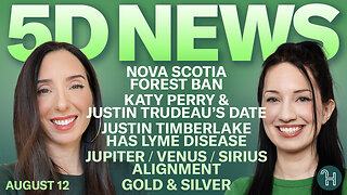 ✨ 5D NEWS Aug 12 • Nova Scotia Forest Ban, Katy Perry & Trudeau, Justin Timberlake & more!