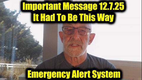 Clif High Important Message 12.7.25 - It Had To Be This Way