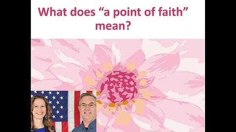 June 2 (Year 4) What does "a point of FAITH" mean? - Tiffany Root & Kirk VandeGuchte
