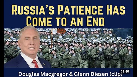 Douglas Macgregor (clip): Russia's Patience Has Come to an End