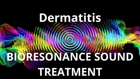 Dermatitis _ Sound therapy session