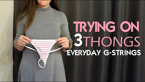 3 Everyday Thongs G-strings to wear. Lingerie Try on Haul