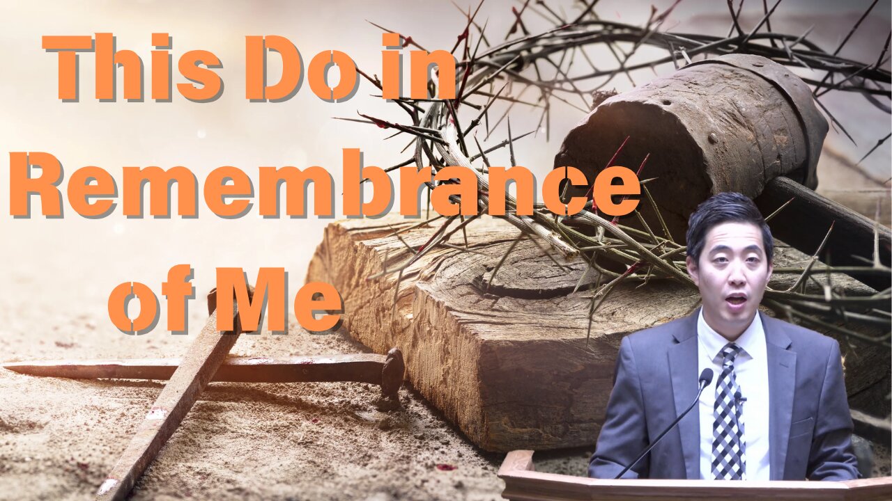 This Do in Remembrance of Me | Dr. Gene Kim