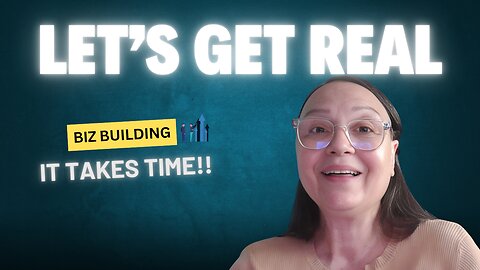 Let’s Get Real: Why Building a Business Takes Longer Than You Think.