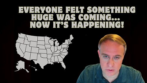 Everyone Felt Something Huge Was Coming... Now It’s Happening!!!