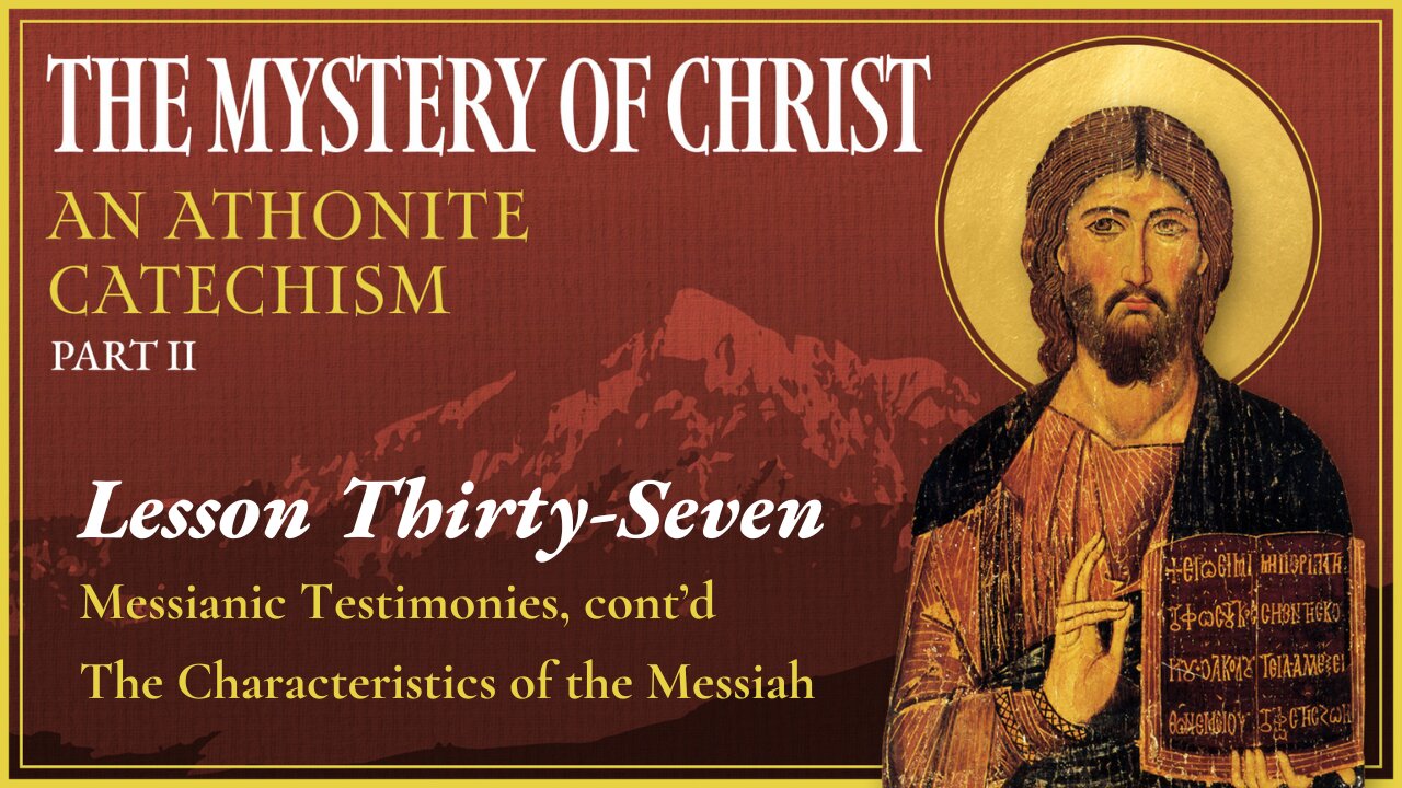 Messianic Testimonies cont'd & The Characteristics of the Messiah - Mystery of Christ (Lesson 37)