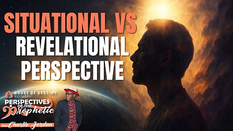 Situational vs Revelational Perspective | Perspectives of the Prophetic