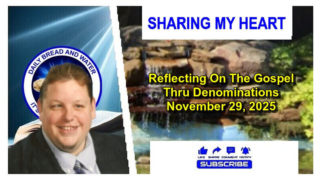 Sharing My Heart Reflecting On The Gospel Thru Denominations Nov 29, 2025
