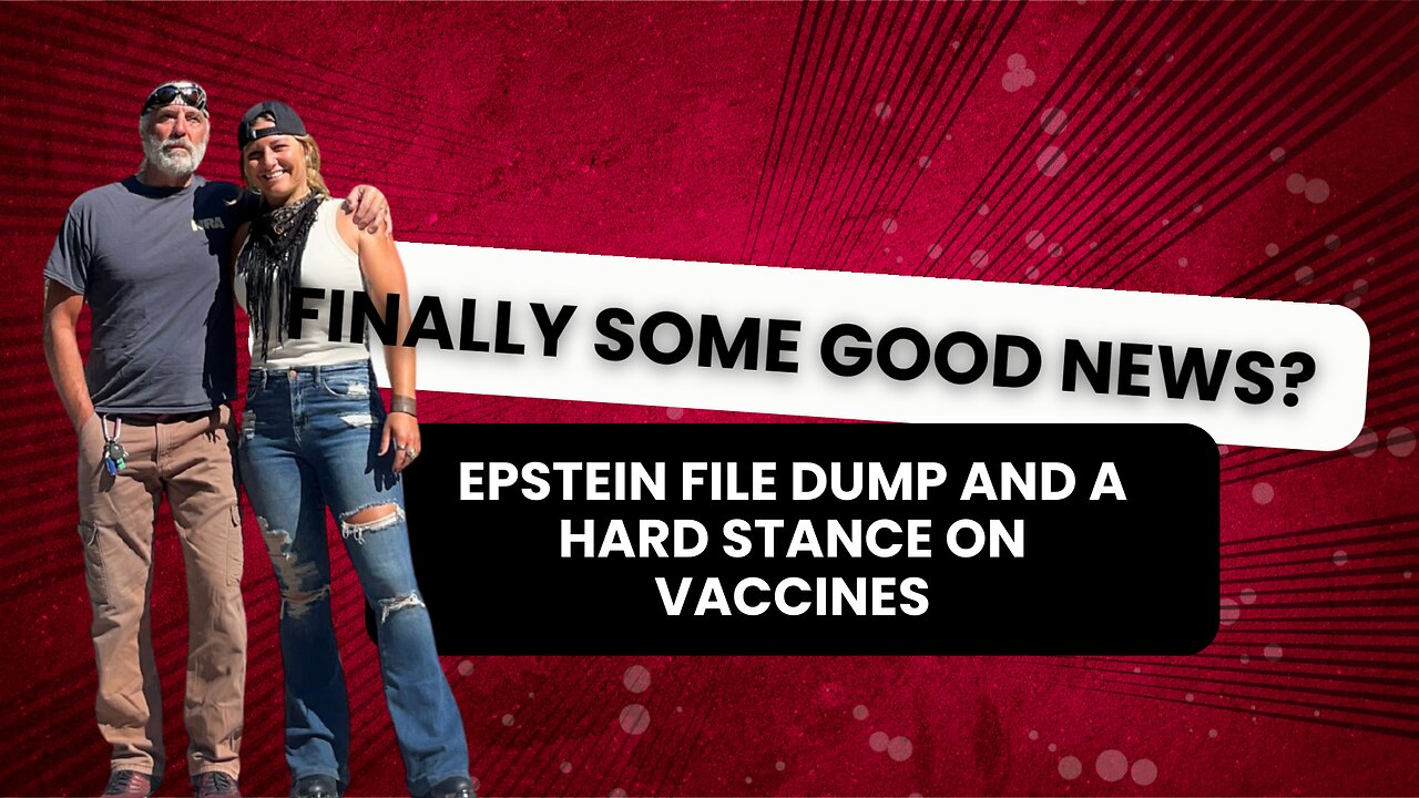 Finally Some Good News? Epstein File Dump and A Hard Stance on Vaccines