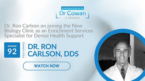 Conversations with Dr. Cowan & Friends | Ep 92: Dr. Ron Carlson