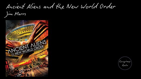 Ancient Aliens and the New World Order - Jim Marrs