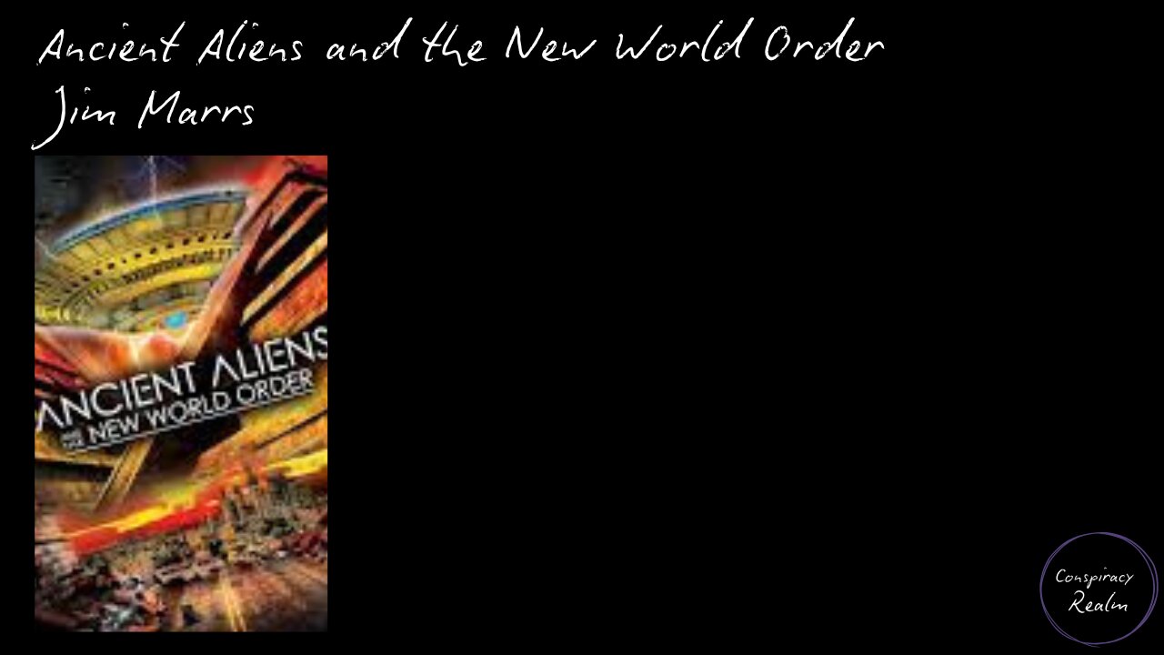 Ancient Aliens and the New World Order - Jim Marrs