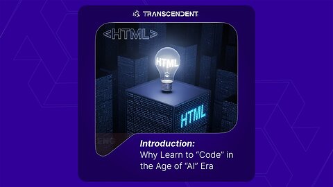 Introduction, Why Learn to HTML Code in the Age of AI Era, English #01 | #theTRANSCENDENT