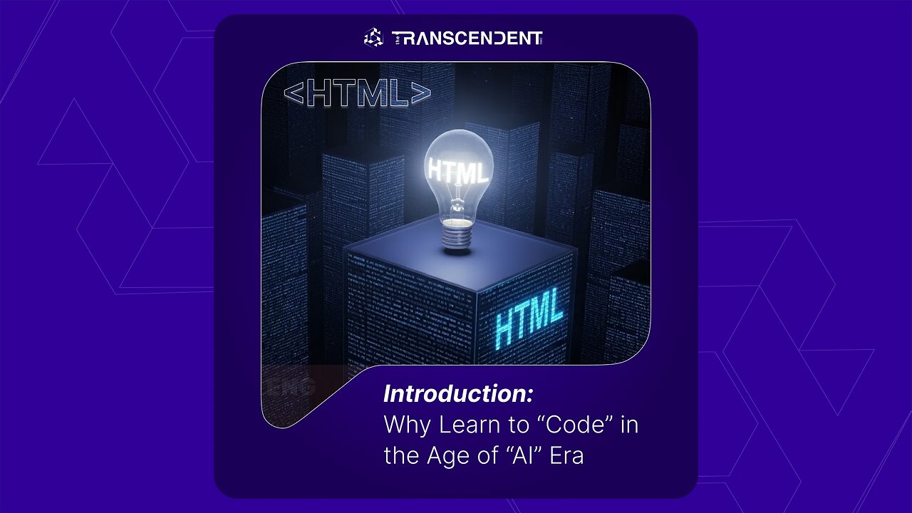 Introduction, Why Learn to HTML Code in the Age of AI Era, English #00 | #theTRANSCENDENT