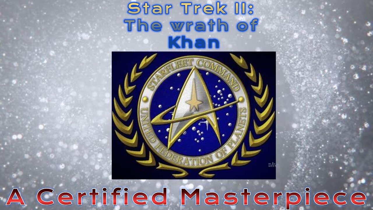 Star Trek II: The Wrath of Khan, a masterpiece